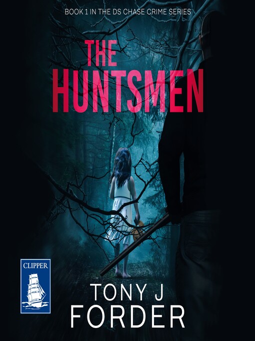 Title details for The Huntsmen by Tony J. Forder - Available